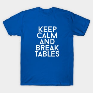 Keep Calm . . . T-Shirt